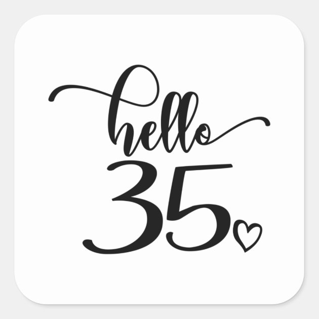 35th Birthday Women Hello 35 Cute 35 Years Old Square Sticker